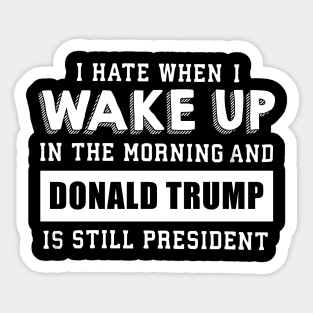 I hate when i wake up Sticker